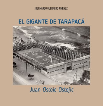 El gigante de Tarapacá, Bernardo Guerrero Jiménez