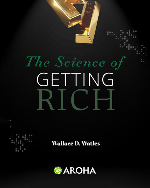 the Science of Getting Rich, Wallace Wattles