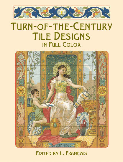 Turn-of-the-Century Tile Designs in Full Color, francois