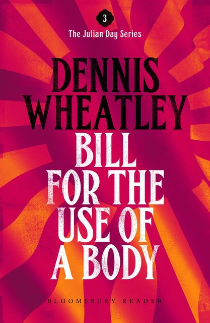 Bill for the Use of a Body, Dennis Wheatley