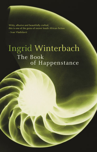 The book of happenstance, Ingrid Winterbach