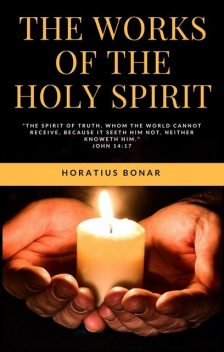The Works of the Holy Spirit, Horatius Bonar