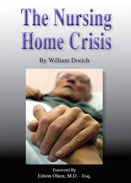 The Nursing Home Crisis, William Dorich