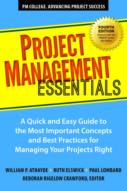 Project Management Essentials, Fourth Edition, Paul Lombard, Ruth Elswick, William P. Athayde