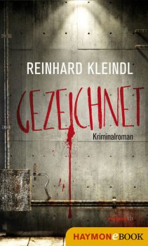 Gezeichnet, Reinhard Kleindl