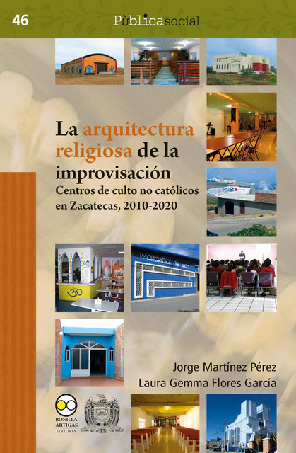 La arquitectura religiosa de la improvisación, Jorge Alberto Pérez, Laura Gemma Flores García