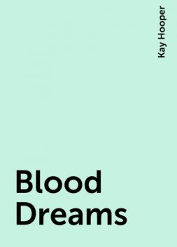Blood Dreams, Kay Hooper