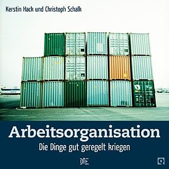 Arbeitsorganisation, Kerstin Hack, Christoph Schalk