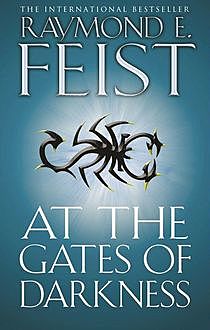 At the Gates of Darkness (The Riftwar Cycle: The Demonwar Saga, Book 2), Raymond Feist
