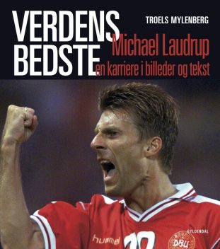 Verdens bedste – Michael Laudrup, Troels Mylenberg