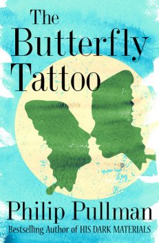 The Butterfly Tattoo, Philip Pullman