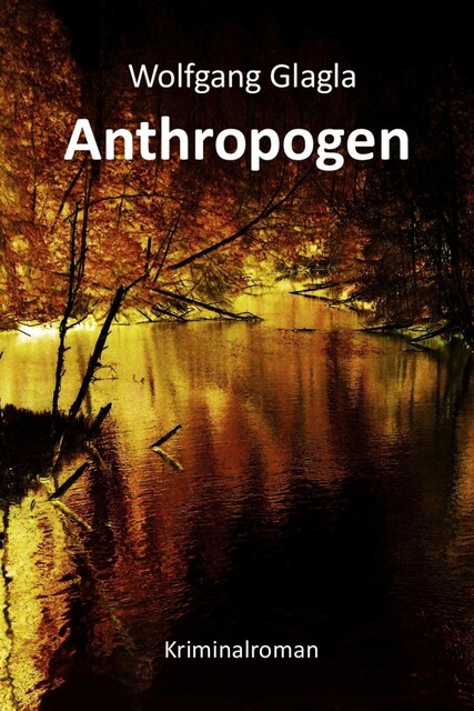 Anthropogen, Wolfgang Glagla