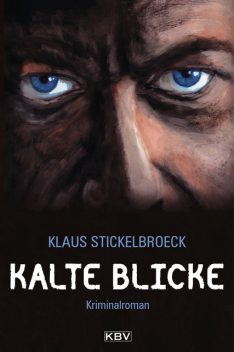Kalte Blicke, Klaus Stickelbroeck