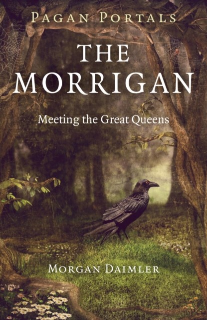 Pagan Portals – The Morrigan, Morgan Daimler