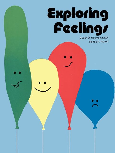 Exploring Feelings, Ed.D., Susan B.Neuman