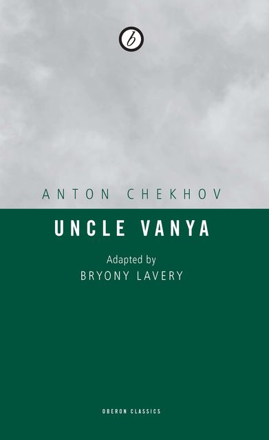 Uncle Vanya, Anton Chekhov, Bryony Lavery