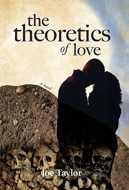 The Theoretics of Love, Joe Taylor