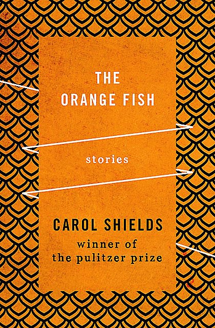 The Orange Fish, Carol Shields