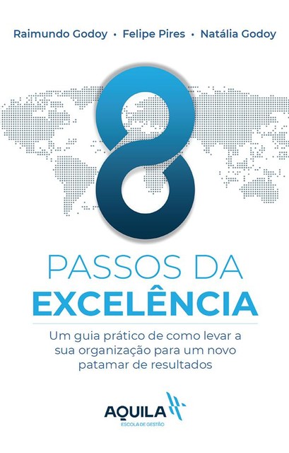 8 passos da excelência, Raimundo Godoy, Felipe Pires, Natalia Godoy Porto
