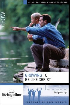 Growing to Be Like Christ, Rick Warren