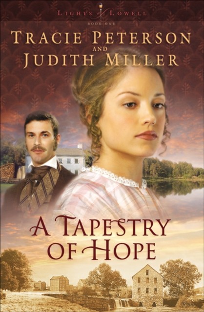 Tapestry of Hope (Lights of Lowell Book #1), Tracie Peterson