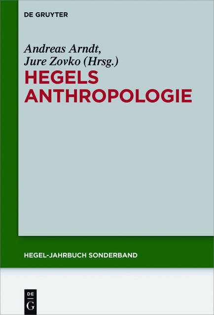 Hegels Anthropologie, Jure Zovko, Arndt Andreas
