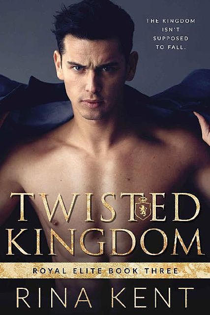 Twisted Kingdom: A Dark High School Bully Romance (Royal Elite Book 3), Rina Kent