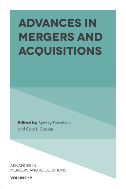 Advances in Mergers and Acquisitions, Sydney Finkelstein, Cary Cooper