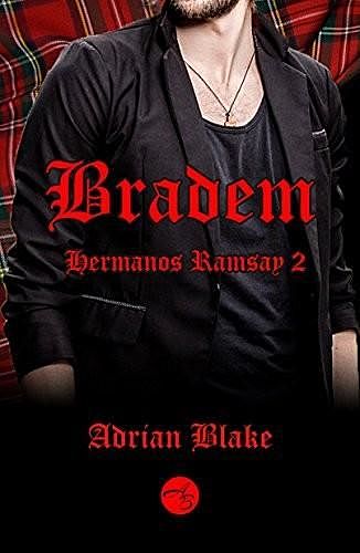 Bradem (Hermanos Ramsay nº 2) (Spanish Edition), Adrian Blake