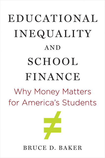Educational Inequality and School Finance, Bruce D. Baker