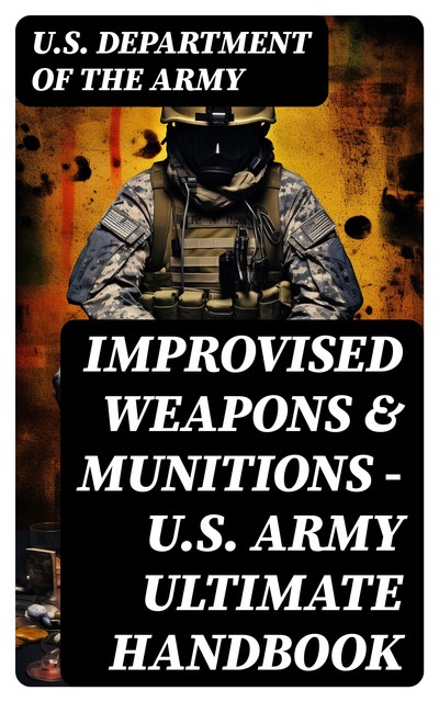 U.S. Army Improvised Munitions Handbook, Army
