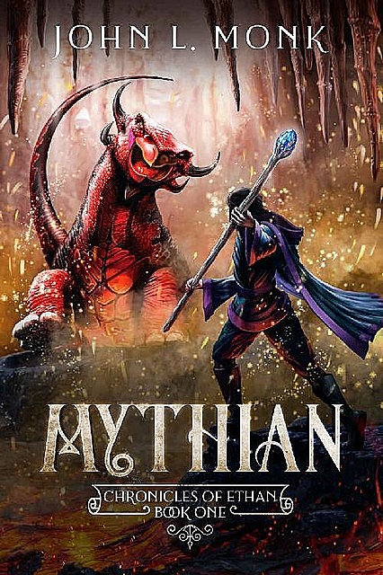 Mythian: A LitRPG and GameLit Fantasy Series (Chronicles of Ethan Book 1), John L. Monk