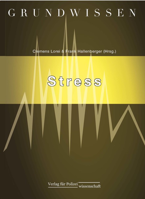 Grundwissen Stress, Andrea Fischbach, Jessica Boltz, Nina Horstmann, Philipp W. Lichtenthaler