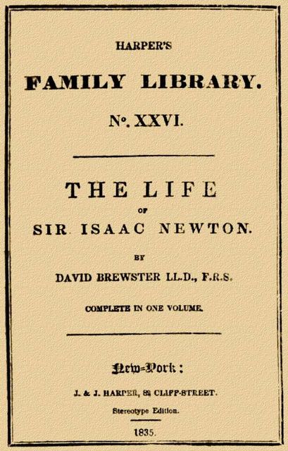 The Life of Sir Isaac Newton, Sir David Brewster