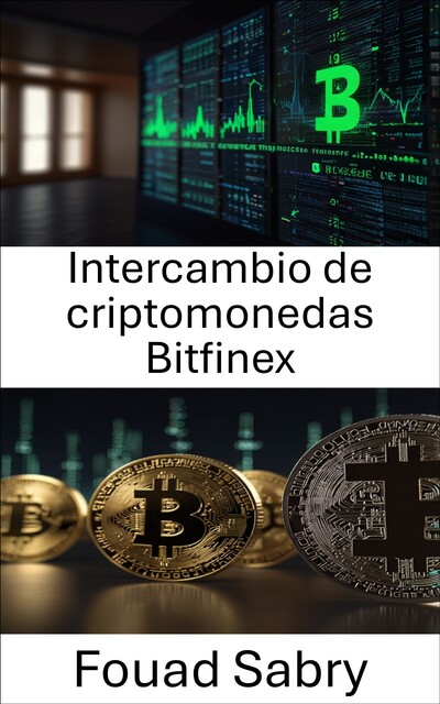 Intercambio de criptomonedas Bitfinex, Fouad Sabry