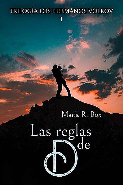 Trilogía los hermanos Vólkov (I): Las reglas de D (Spanish Edition), María R. Box