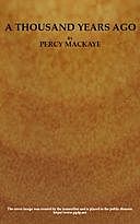 A Thousand Years Ago, Percy MacKaye