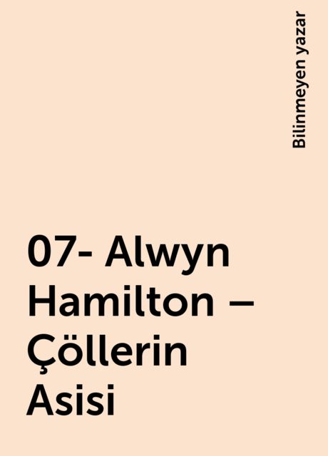 07- Alwyn Hamilton – Çöllerin Asisi, Bilinmeyen yazar