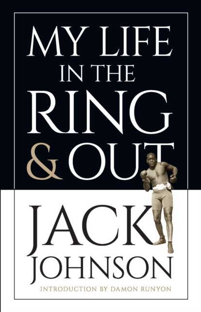My Life in the Ring and Out, Jack Johnson