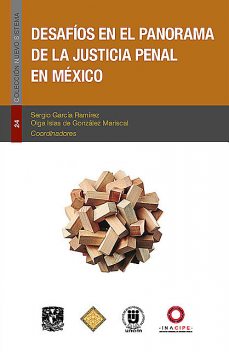 Desafíos en el panorama de la justicia penal en México, Sergio Ramírez, Olga Islas de González Mariscal