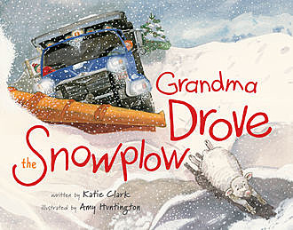 Grandma Drove the Snowplow, Katie Clark