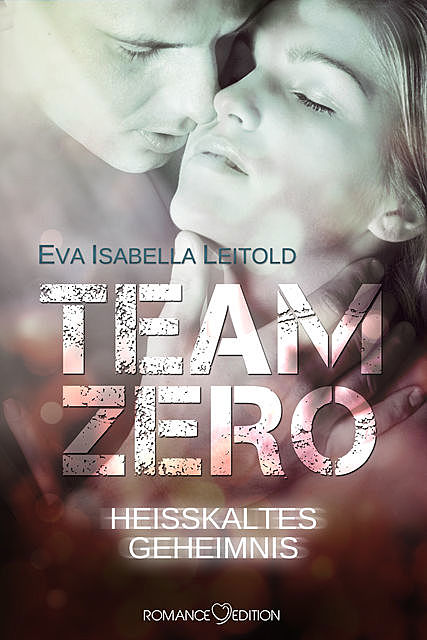 Team Zero – Heißkaltes Geheimnis, Eva Isabella Leitold