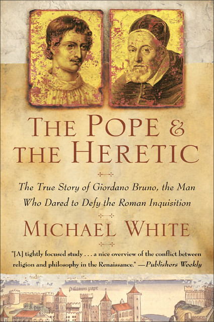 The Pope and the Heretic, Michael White