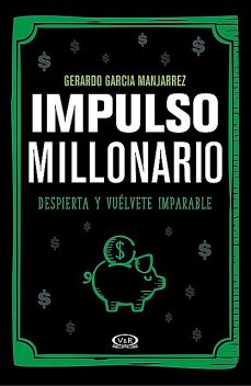 Impulso millonario, Gerardo Garcia Manjarrez