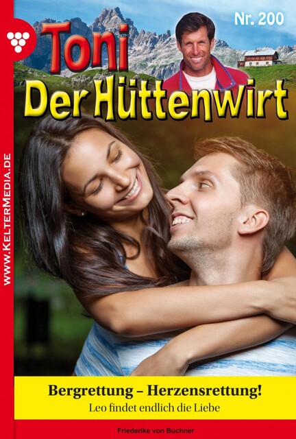 Toni der Hüttenwirt 200 – Heimatroman, Friederike von Buchner