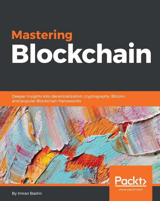 Mastering Blockchain, Imran Bashir