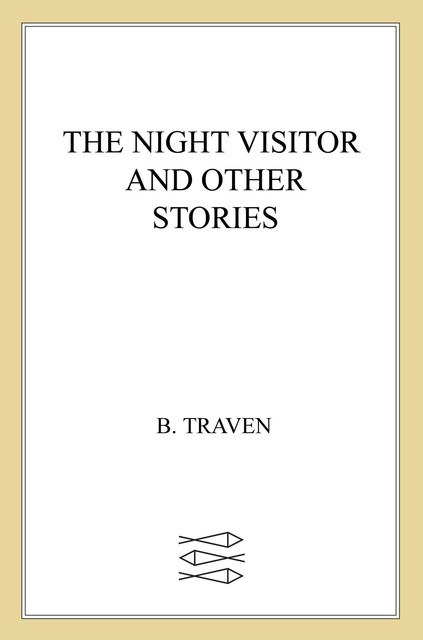 The Night Visitor, B.Traven