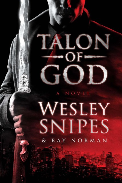 Talon of God, Ray Norman, Wesley Snipes