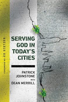 Serving God in Today's Cities, Patrick Johnstone