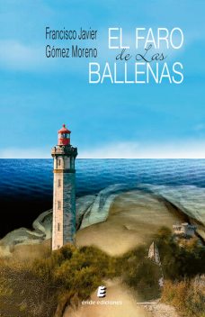 El faro de las ballenas, Francisco Javier Gómez Moreno
